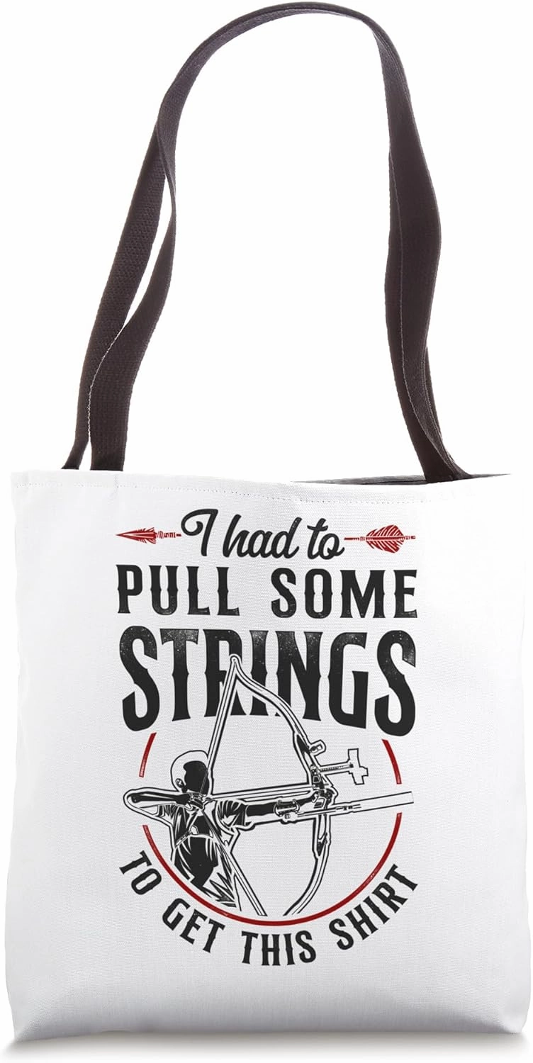 Archery Bow Archer Vintage Compound Bow I Had To Pull Some Tote Bag