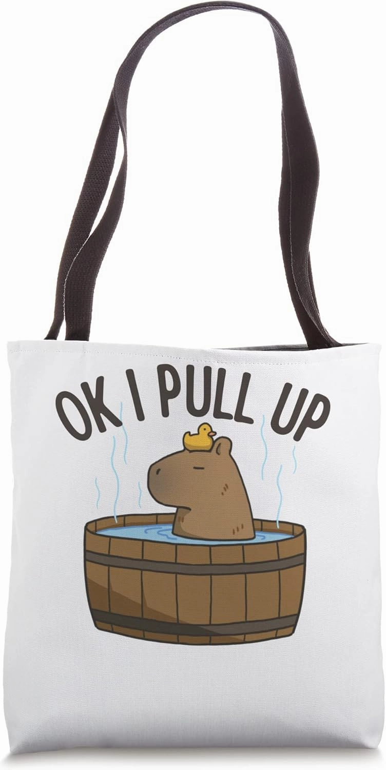 Funny Capybara OK I Pull Up Rodent Lover Animal Respect Joke Tote Bag