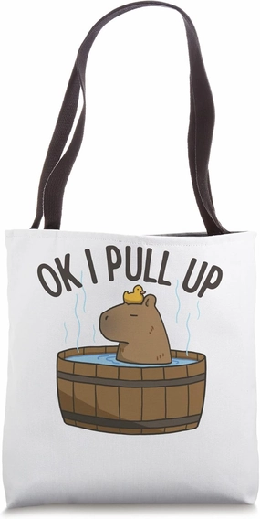 Funny Capybara OK I Pull Up Rodent Lover Animal Respect Joke Tote Bag