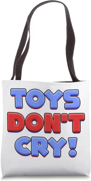 TOYS DON'T CRY don't cry feelings life inanimate toys Tote Bag