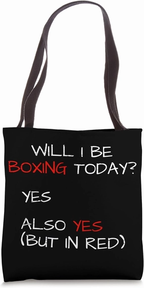 Will I Be Boxing Today? Yes Also Yes In Red Tote Bag